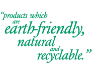 products which are earth friendly...